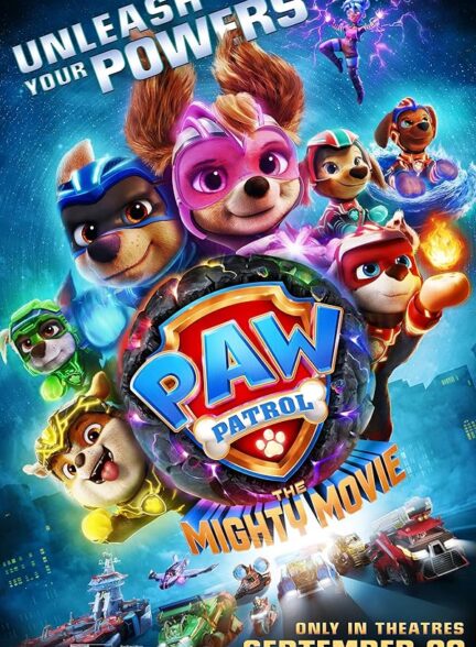 PAW Patrol 2023: The Mighty Movie | فیلم سگ های نگهبان: نیرومند و قوی